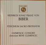 Cover for album: Heinrich Ignaz Franz von Biber - Clemencic Consort direction Rene Clemencic – Fidicinium Sacro-Profanum