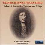 Cover for album: Heinrich Ignaz Franz Biber, Clemencic Consort, René Clemencic – Balletti & Sonatas For Trumpets And Strings