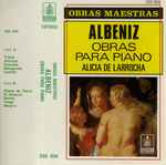 Cover for album: Albeniz, Alicia De Larrocha – Obras Para Piano(Cassette, Album, Compilation, Stereo)