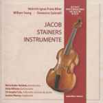 Cover for album: Heinrich Ignaz Franz Biber, William Young (6), Domenico Gabrielli – Jacob Stainers Instrumente(CD, Album)