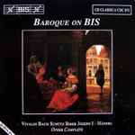 Cover for album: Vivaldi, Bach, Schütz, Biber, Joseph I (4) - Händel – Baroque On BIS (Opere Complete)(CD, Compilation, Sampler)