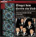 Cover for album: Thomanerchor Leipzig, Thomaskantor Georg Christoph Biller – Singet Dem Herrn Ein Lied (Motetten Aus Sechs Jahrhunderten)(CD, Stereo)