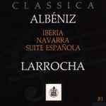 Cover for album: Albéniz : Larrocha – Iberia - Navarra - Suite Espaňola(CD, Compilation)