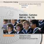 Cover for album: Johann Sebastian Bach - Thomanerchor Leipzig, Gewandhausorchester, Georg Christoph Biller – Kantaten Cantatas BWV 63, 110, 190(CD, Album)
