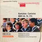 Cover for album: Johann Sebastian Bach / Thomanerchor Leipzig, Gewandhausorchester, Thomaskantor Georg Christoph Biller – Kantaten • Cantatas BWV 34, 74, 172(CD, )
