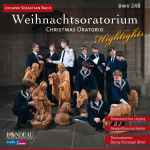 Cover for album: Johann Sebastian Bach - Thomanerchor Leipzig, Gewandhausorchester, Thomaskantor Georg Christoph Biller – Weihnachtsoratorium Highlights(CD, )