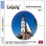 Cover for album: Thomanerchor Leipzig •  Gewandhausorchester Leipzig •  Georg Christoph Biller •  Kurt Masur •  Wolfgang Sawallisch •  Peter Schreier – Musikstadt Leipzig Vol. 1(CD, Compilation, Remastered)