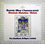 Cover for album: Busnois / Binchois - Pro Cantione Antiqua, London – Missa «L'homme Armé» / Motetten(LP)