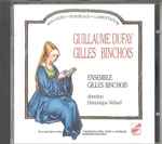 Cover for album: Guillaume Dufay, Gilles Binchois / Ensemble Gilles Binchois, Dominique Vellard – Ballades - Rondeaux - Lamentation(CD, Album)