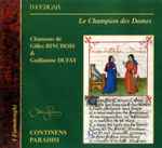 Cover for album: Guillaume Dufay, Gilles Binchois, Continens Paradisi – Le Champion Des Dames(CD, )