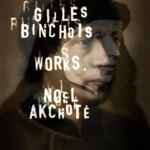 Cover for album: Noël Akchoté, Gilles Binchois – Works (Binchois's Rondeaux, Arranged For Guitar)(20×File, Album, MP3)