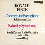 Cover for album: Ronald Binge, Aage Voss, South German Radio Orchestra – Concerto For Saxophone; Saturday Symphony