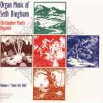 Cover for album: Seth Bingham - Christopher Marks – Organ Music Of Seth Bingham, Volume 1: 