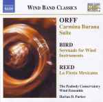 Cover for album: Orff / Bird / Reed - The Peabody Conservatory Wind Ensemble, Harlan D. Parker – Carmina Burana Suite / Serenade For Wind Instruments / La Fiesta Mexicana(CD, Album)