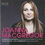 Cover for album: Joanna MacGregor - Harrison Birtwistle, Hugh Wood, Lou Harrison – Antiphonies & Harrison's Clocks | Piano Concertos(2×CD, )