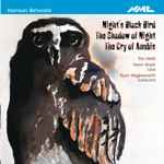 Cover for album: Birtwistle, Ryan Wigglesworth, Hallé Orchestra, Owen Slade – Night's Black Bird / The Shadow Of Night / The Cry Of Anubis(CD, Album)