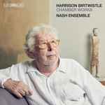 Cover for album: Harrison Birtwistle, The Nash Ensemble – Chamber Works