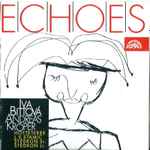 Cover for album: Iva Bittová, Andreas Kröper, Hotteterre, J. V. Stamic, Štědroň Sr., Štědroň Jr. – Echoes(CD, Album)