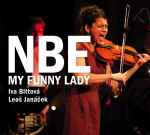 Cover for album: NBE, Iva Bittová, Leoš Janáček – My Funny Lady(CD, Album)