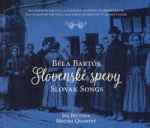 Cover for album: Iva Bittová, Mucha Quartet, Béla Bartók – Slovenské Spevy = Slovak Songs(CD, Album, Stereo)