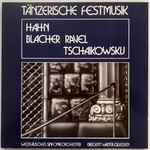 Cover for album: Hahn, Blacher, Ravel, Tschaikowksy, Westfälisches Sinfonieorchester, Walter Gillessen – Tänzerische Festmusik(LP)