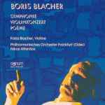 Cover for album: Boris Blacher - Kolja Blacher, Philharmonisches Orchester Frankfurt (Oder), Nikoa Athinäos – Symphonie / Violinkonzert / Poème(CD, )