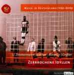 Cover for album: U. Zimmermann | Blacher | Matthus | Geißler – Zerbrochene Idyllen (Oper 1966-1975)(CD, Compilation)