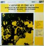 Cover for album: Stanley Black And His Orchestra, Stanley Black With The George Mitchell Choir – Carnival In The Sun(LP, Album)