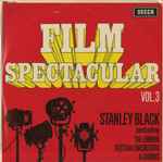 Cover for album: Stanley Black Conducting The London Festival Orchestra And Chorus – Film Spectacular Vol. 3