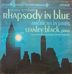 Cover for album: George Gershwin - Stanley Black, The London Festival Orchestra – Rhapsody In Blue / American In Paris(LP, Mono)
