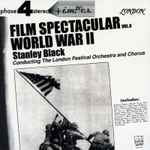 Cover for album: Stanley Black Conducting The London Festival Orchestra – Film Spectacular Vol. 6 World War II