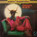 Cover for album: Stanley Black Conducting The National Philharmonic Orchestra And Chorus – Satan Superstar