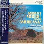 Cover for album: Robert Merrill, Stanley Black Conducting The London Festival Orchestra And The London Festival Chorus – Robert Merrill Sings Americana!(LP, Stereo)
