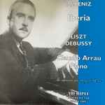 Cover for album: Albeniz, Liszt, Debussy / Claudio Arrau – Albeniz Iberia, Liszt, Debussy / The Reference Recording Of Iberia!(CD, Compilation)