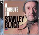 Cover for album: A Tribute To Stanley Black (1913-2002)(2×CD, Compilation, Stereo)