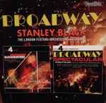 Cover for album: The London Festival Orchestra And Chorus, Stanley Black – Broadway Blockbusters / Broadway Spectacular(CD, Compilation, Remastered, Stereo)