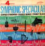 Cover for album: Leopold Stokowski / Charles Munch / Stanley Black – Symphonic Spectacular(2×LP, Compilation, Stereo)