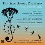 Cover for album: Richard Blackford, Bernie Krause, Martyn Brabbins, The BBC National Orchestra Of Wales – The Great Animal Orchestra(CD, Album)