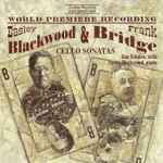Cover for album: Easley Blackwood, Kim Scholes – Blackwood & Bridge Cello Sonatas(CD, Album)