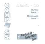 Cover for album: Adolphe Blanc / Dohnanyi - Compass-Ensemble – Septett / Sextett (Compass-Ensemble Live)(CDr, Promo)