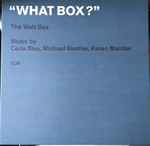 Cover for album: Carla Bley ... Orchestra Siciliana ... Michael Mantler ... Karen Mantler – What Box?(6×LP, Album, Stereo)