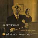 Cover for album: Sir Arthur Bliss, The London Symphony Orchestra, Brian Priestman, Philip Ledger – An 80th Birthday Presentation For Sir Arthur Bliss
