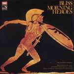 Cover for album: Bliss / Sir Charles Groves, John Westbrook, Royal Liverpool Philharmonic Orchestra, Liverpool Philharmonic Choir – Morning Heroes