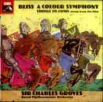 Cover for album: Bliss / The Royal Philharmonic Orchestra / Sir Charles Groves – A Colour Symphony / Things To Come (Music From The Film)