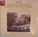 Cover for album: Bliss, City Of Birmingham Symphony Orchestra, Vernon Handley – Meditations On A Theme Of John Blow - Overture 'Edinburgh' - Discourse For Orchestra(LP, Stereo)