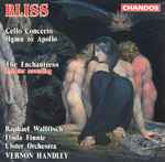 Cover for album: Bliss - Raphael Wallfisch, Linda Finnie, Ulster Orchestra, Vernon Handley – Cello Concerto / Hymn To Apollo / The Enchantress