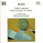 Cover for album: Bliss - Tim Hugh, English Northern Philharmonia, David Lloyd-Jones – Cello Concerto / Music For Strings / Two Studies