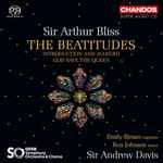 Cover for album: Sir Arthur Bliss, Emily Birsan, Ben Johnson (31), Sir Andrew Davis – The Beatitudes; Introduction And Allegro; God Save The Queen(SACD, Hybrid, Multichannel, Album)