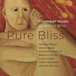 Cover for album: Arthur Bliss, Juliette Bausor, Daniel Bates, Katherine Spencer, Beatrice Philips, Laura Lutzke, Adam Newman (2), Hannah Sloane – Pure Bliss(CD, Album)