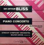 Cover for album: Sir Arthur Bliss, Mewton-Wood, Utrecht Symphony Orchestra, Walter Goehr – Piano Concerto(LP, Mono)